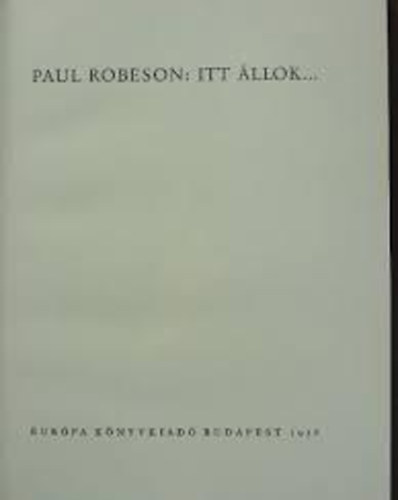 Paul Robeson - Itt llok ...