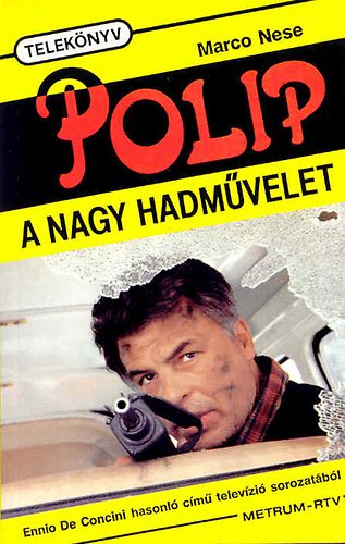 Marco Nese - Polip, a nagy hadm�velet