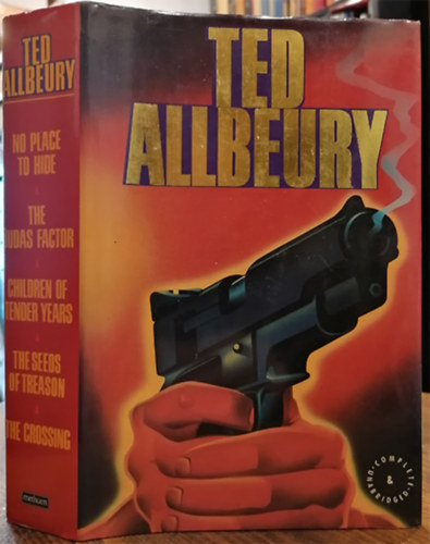 Ted Allbeury - No Place to Hide ; The Judas Factor ; Children of Tender Years ; The Seeds of Treason ; The Crossing