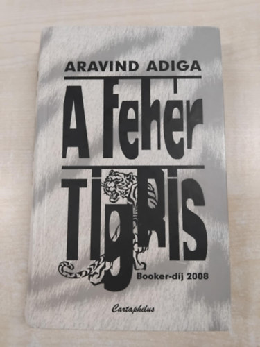 Aravind Adiga - A Fehr Tigris