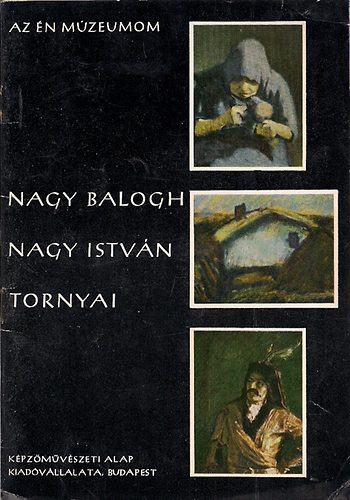 Pap Gábor - Nagy Balogh-Nagy Istvám-Tornyai 18 melléklettel (Az én múzeumom)