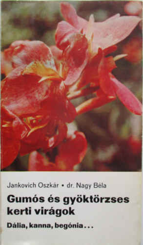 Jankovich Oszkr-dr. Nagy Bla - Gums s gyktrzses kerti virgok