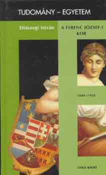 Diószegi István - A Ferenc József-i kor Magyarország története 1849-1918