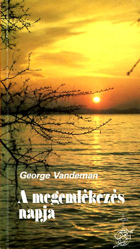 George E. Vandeman, Erd�lyi L�szl� - A megeml�kez�s napja / Eml�kezetes napok