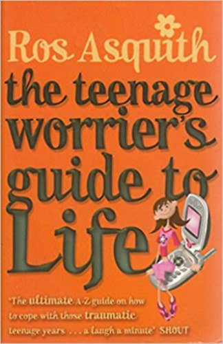 Ros Asquith - The Teenage Worrier's Guide to Life