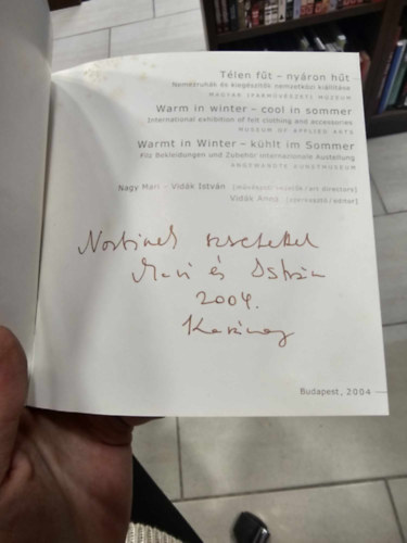 Nagy Mari - Vidák István szerk. - Télen fűt, nyáron hűt - Nemezruhák és kiegészítők nemzetközi kiállítása