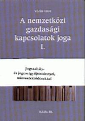 Vrs Imre - A nemzetkzi gazdasgi kapcsolatok joga I-III.
