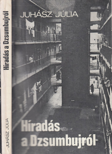 Juhász Júlia - Híradás a Dzsumbujról