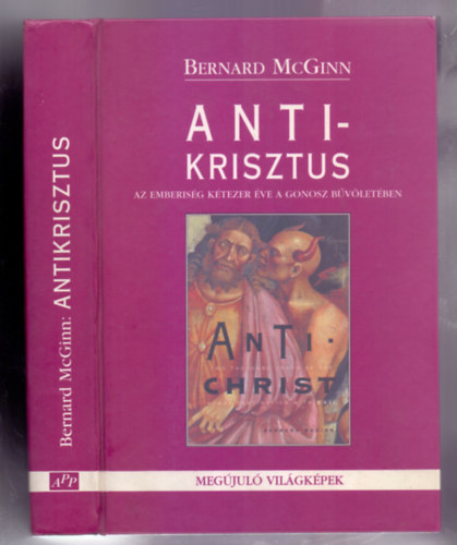Bernard McGinn - Antikrisztus - Az emberisg ktezer ve a gonosz bvletben