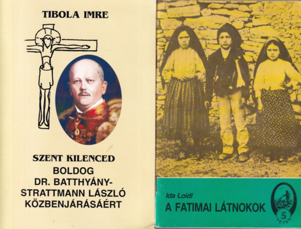 Ida Loidl, Tibola Imre, Nemeshegyi Pter Tarnay Brun - 5 db vallsi fzet ( egytt ) 1. A fatimai ltnokok, 2. Szent kilenced - Boldog Dr. Batthyny-Strattmann Lszl kzbenjrsrt, 3. Mi a keresztnysg? 4. Lourdes  5. Katolicizmus s kultuszok