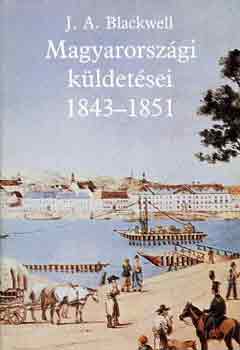J.A. Balckwell - Joseph Andrew Balckwell magyarországi küldetései 1843-1851