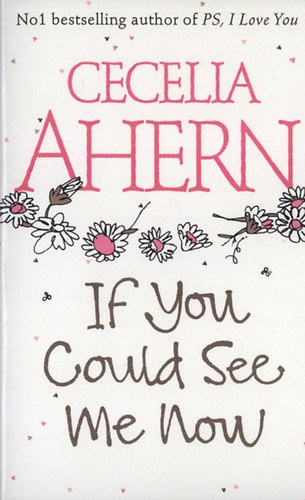 Cecelia Ahern - If you could see me now