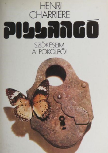 Henri Charriére - Pillangó - Szükéseim a pokolból (Papillon) - Harmadik kiadás
