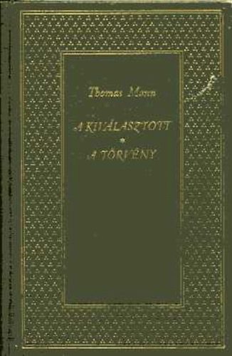 Thomas Mann - A kiv�lasztott - A t�rv�ny