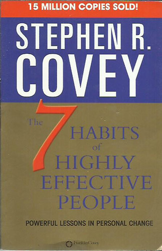 Stephen R. Covey - The 7 habits of highly effective people - Powerful lessons in personal change.