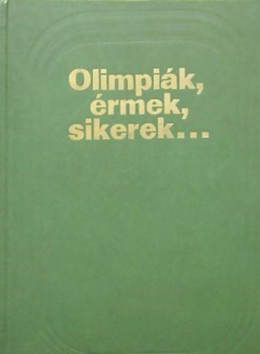 V. A. Zsilcov (szerk.) - Olimpiák, érmek, sikerek...