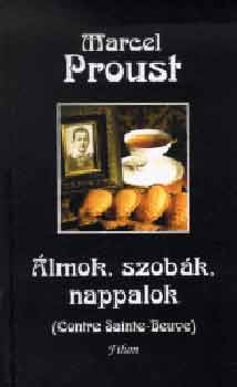 Marcel Proust - lmok, szobk, nappalok (Contre Sainte-Beuve)