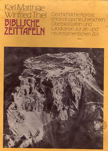 Karl Matthiae-Winfried Thiel - Biblische Zeittafeln