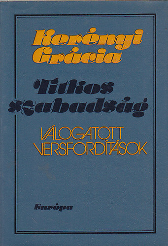 Kernyi Grcia - Titkos szabadsg (vlogatott versfordtsok)