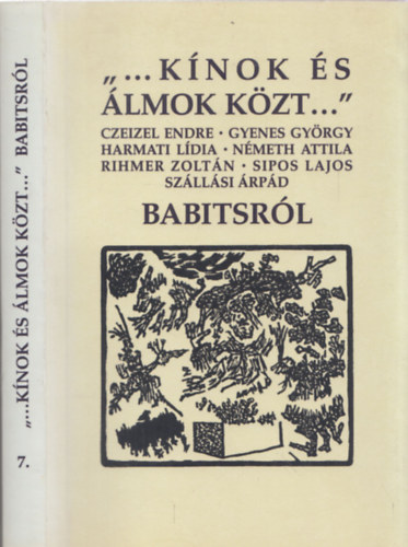 Czeizel - Gyenes - Harmati - Sipos... - "...Knok s lmok kzt..." - Babitsrl (Dediklt)