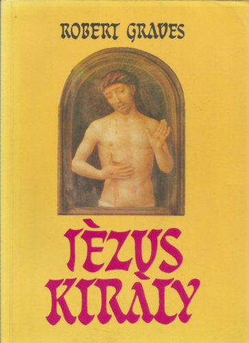 Robert Graves - J�zus kir�ly