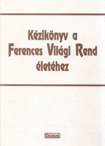 Vrnai Jakab - Kziknyv a Ferences Vilgi Rend lethez