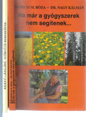 3 db. természetgyógyászat (Ha már a gyógyszerek nem segítenek... + Gyógyító nemeskövek + Gyógyító táltosok nyomában)