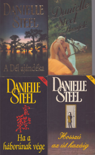 Danielle Steel - 4 db Danielle Steel romantikus ktet: Hazafel - A Dl ajndka - Hossz az t hazig - Ha a hbornak vge
