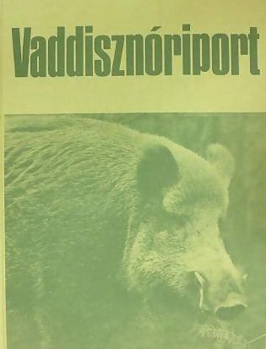 Heinz Meynhardt - Vaddisznriport - letem a vaddisznk kztt