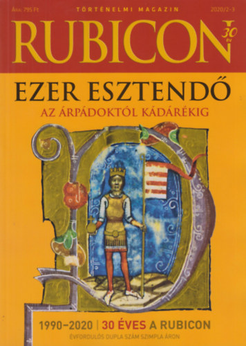 Rubicon - Ezer esztend� - Az �rp�dokt�l K�d�r�kig - 2020/2-3.