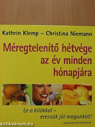 SZERZ Kathrin Klemp Christina Niemann - Mregtelent htvge az v minden hnapjra - LE A KILKKAL - REZZK JL MAGUNKAT! - Sznes fotkkal illusztrlva