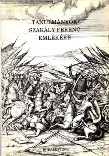 Fodor-P�lffy-T�th - Tanulm�nyok Szak�ly Ferenc eml�k�re