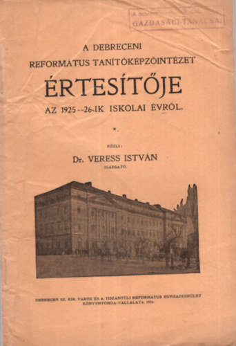 Dr. Veress Istvn - A Debreceni Reformtus Kollgium Tantkpzintzetnek rtestje az  1925-26-ik iskolai vrl