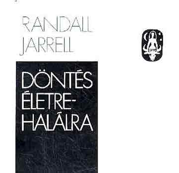 Randall Jarrell - Döntés életre-halálra