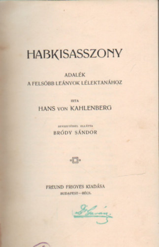 Hans von Kahlenberg - Habkisasszony (adalkok a felsbb lenyok llektanhoz)