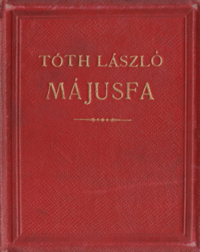 Tóth László - Májusfa (versesjáték egy fölvonásban) - Számozott, aláírt