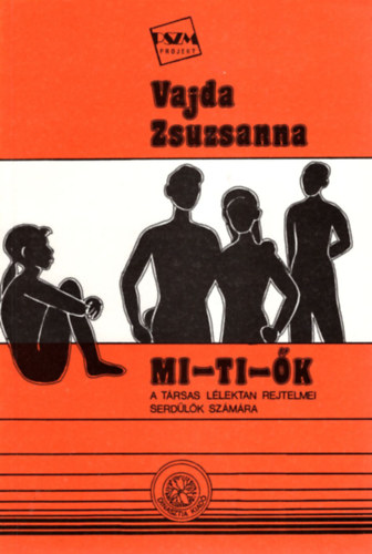 Vajda Zsuzsanna - Mi-Ti-k-(a trsas llektan rejtelmei serdlk szmra