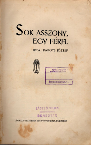 Pakots J�zsef - Sok asszony, egy f�rfi