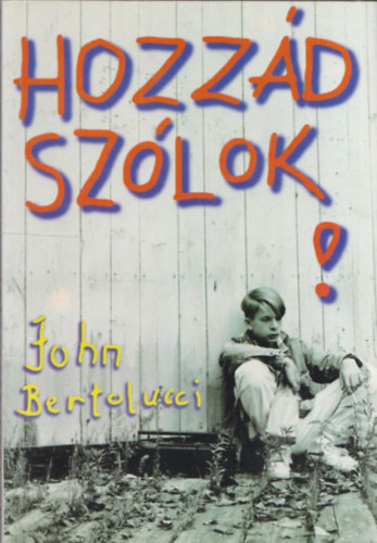 John Bertolucci - Hozzd szlok! (zenet a fiatalokhoz)