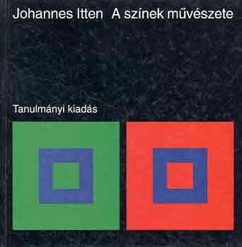 Johannes Itten - A sznek mvszete - Tanulmnyi kiads