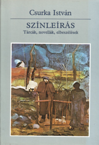 Csurka Istv�n - Sz�nle�r�s (t�rc�k, novell�k, elbesz�l�sek)