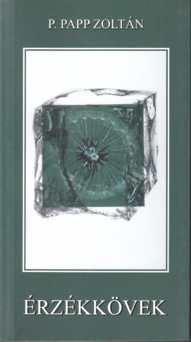 P. Papp Zoltán - Érzékkövek