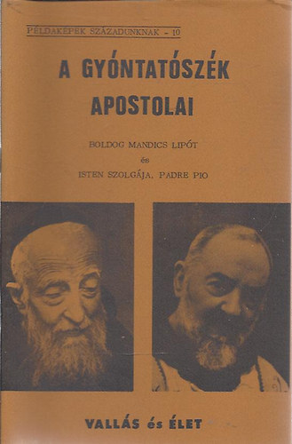 Boldog Mandics Lipt - Padre Pio - A gyntatszk apostolai