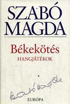 Szab� Magda - B�kek�t�s - Hangj�t�kok
