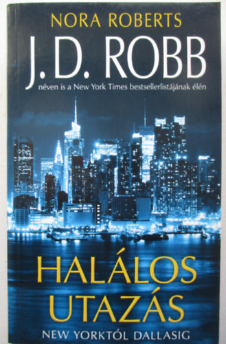 J. D. Robb ; (Nora Roberts) - Hallos utazs