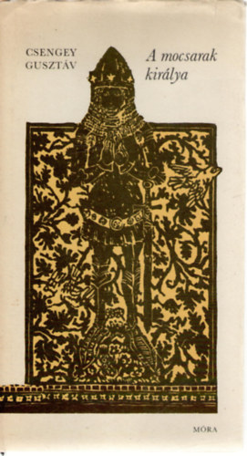 Csengey Gusztáv - A mocsarak királya