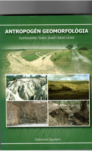 Szabó József - Antropogén geomorfológia