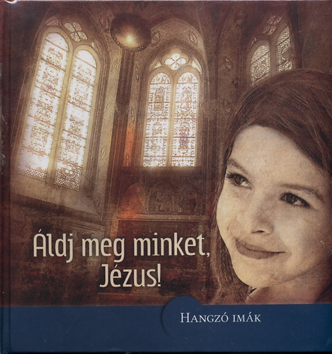 �ldj meg minket, J�zus! - Hangz� im�k