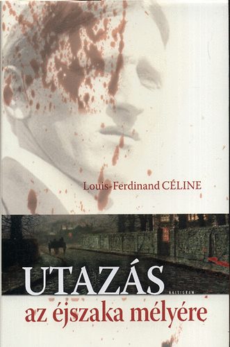 Louis-Ferdinand Cline - Utazs az jszaka mlyre