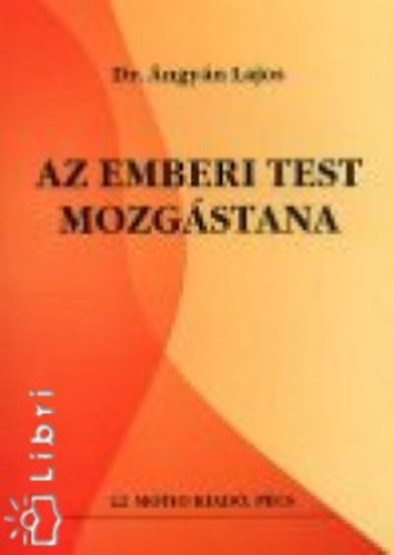 ngyn Lajos Dr. - Az emberi test mozgstana